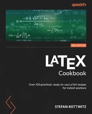 Stefan Kottwitz - LaTeX Cookbook, Häftad