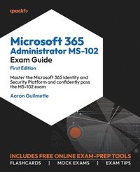 bokomslag Microsoft 365 Administrator MS-102 Exam Guide