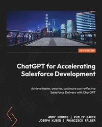 bokomslag ChatGPT for Accelerating Salesforce Development