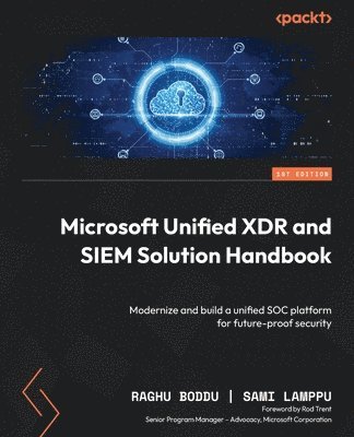 Microsoft Unified XDR and SIEM Solution Handbook