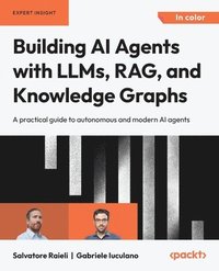 bokomslag Building AI Agents with LLMs, RAG, and Knowledge Graphs