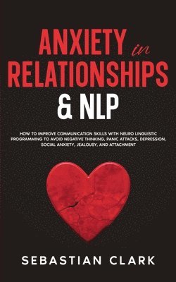 Anxiety In Relationships & NLP 1