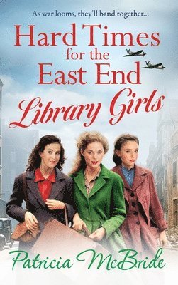 bokomslag Hard Times for the East End Library Girls