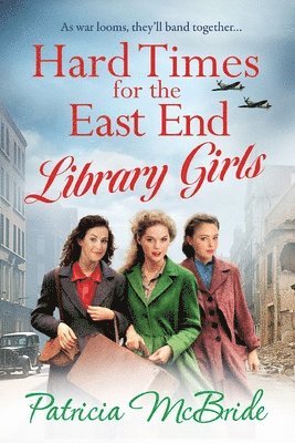 bokomslag Hard Times for the East End Library Girls