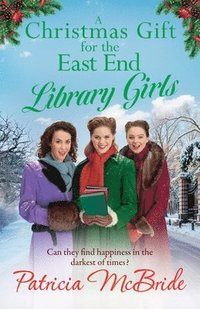 bokomslag A Christmas Gift for the East End Library Girls