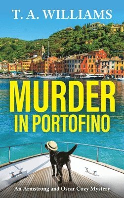 T A Williams, T. A. Williams - Murder in Portofino, Inbunden