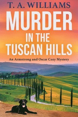T A Williams, T. A. Williams - Murder in the Tuscan Hills, Häftad