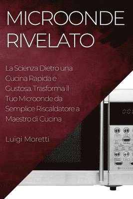 Luigi Moretti - Microonde Rivelato, Häftad
