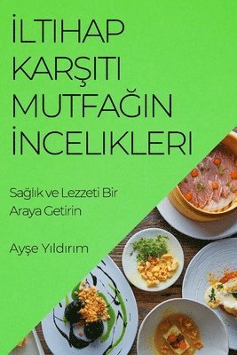 bokomslag &#304;ltihap Kar&#351;&#305;t&#305; Mutfa&#287;&#305;n &#304;ncelikleri