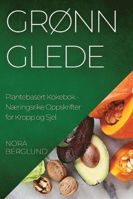 bokomslag Grnn Glede Plantebasert Kokebok