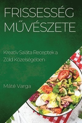 Máté Varga, Mát Varga - Frissesség Művészete, Häftad