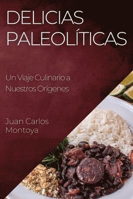 Juan Carlos Montoya - Delicias Paleolíticas, Häftad
