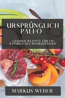 Markus Weber - Ursprünglich Paleo, Häftad