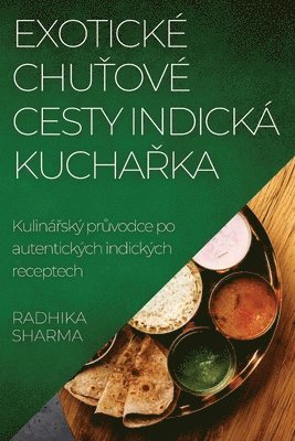 bokomslag Exotické Chu?ové Cesty Indická Kucha?ka