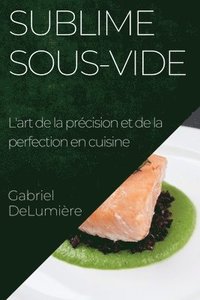 bokomslag Sublime Sous-Vide