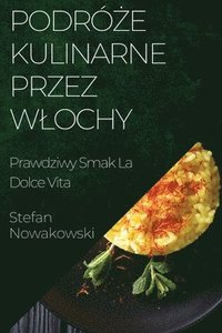 bokomslag Podro&#380;e Kulinarne przez Wlochy