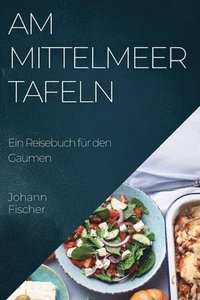 bokomslag Am Mittelmeer Tafeln