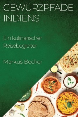 Markus Becker - Gewürzpfade Indiens, Häftad