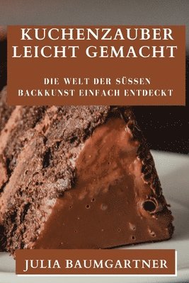 Julia Baumgartner - Kuchenzauber Leicht Gemacht, Häftad. Tillgänglighet: Lägg i varukorg