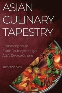 bokomslag Asian Culinary Tapestry
