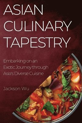 bokomslag Asian Culinary Tapestry