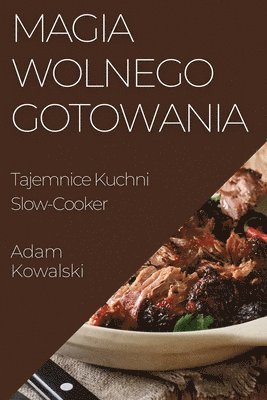 bokomslag Magia Wolnego Gotowania