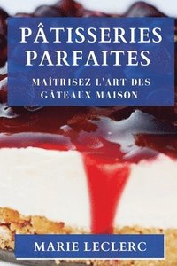 bokomslag Pâtisseries Parfaites