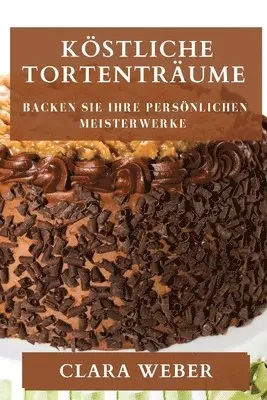 Clara Weber - Köstliche Tortenträume, Häftad. Tillgänglighet: Lägg i varukorg