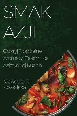 Magdalena Kowalska - Smak Azji, Häftad