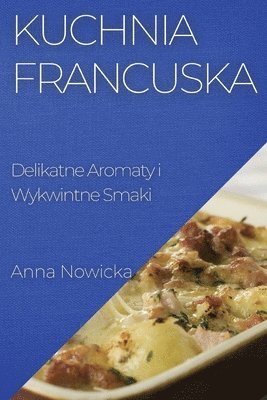 Anna Nowicka - Kuchnia Francuska, Häftad