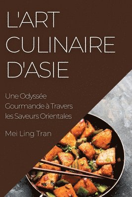 bokomslag L'Art Culinaire d'Asie