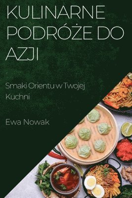 Kulinarne Podróże do Azji