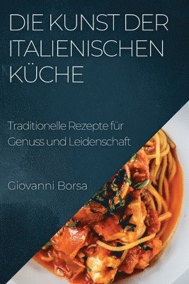 bokomslag Die Kunst der italienischen Kche