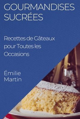 Émilie Martin - Gourmandises Sucrées, Häftad