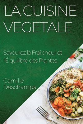 Camille DesChamps, Camille Deschamps - Cuisine Vegetale, Häftad