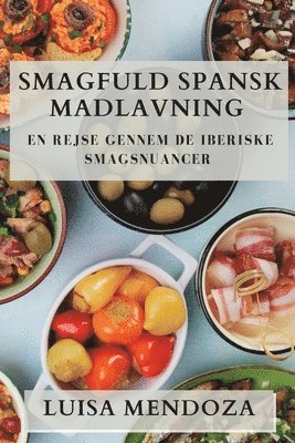 bokomslag Smagfuld Spansk Madlavning