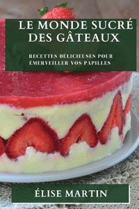 bokomslag Le Monde Sucr des Gteaux