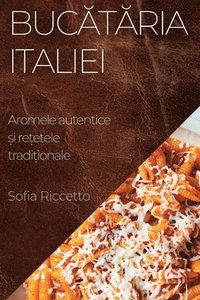 bokomslag Buc&#259;t&#259;ria Italiei