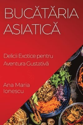 Buc&#259;t&#259;ria Asiatic&#259; 1