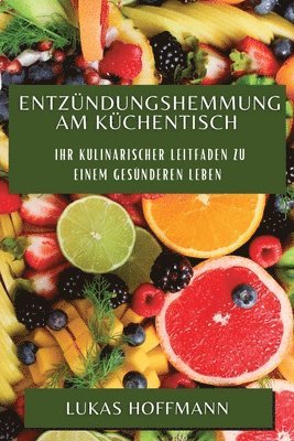 Lukas Hoffmann - Entzündungshemmung am Küchentisch, Häftad