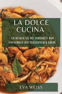 bokomslag La Dolce Cucina