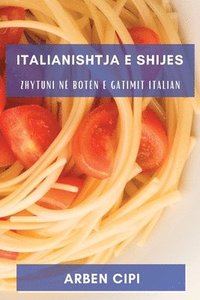 bokomslag Italianishtja e Shijes