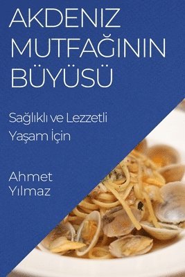 Ahmet Yılmaz, Ahmet Yılmaz, Ahmet Yilmaz, Ahmet Y¿lmaz - Akdeniz Mutfağının Büyüsü, Häftad