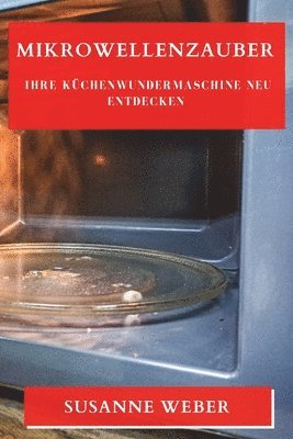 Susanne Weber - Mikrowellenzauber, Häftad