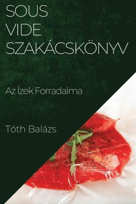 bokomslag Sous-Vide Szakcsknyv