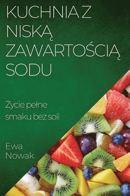 Ewa Nowak - Kuchnia z Niską Zawartością Sodu, Häftad