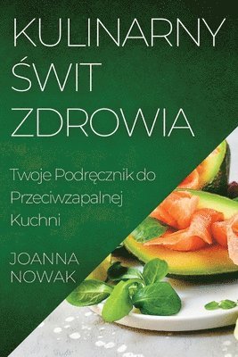 Joanna Nowak - Kulinarny Świt Zdrowia, Häftad