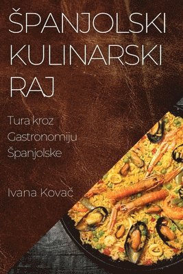 Ivana Kovac, IVANA KOVAC - Spanjolski Kulinarski Raj, Häftad