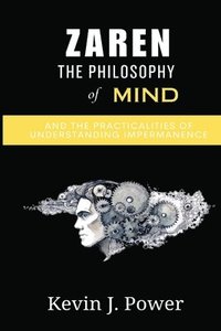 bokomslag Zazen, the philosophy of mind, and the practicalities of understanding impermanence