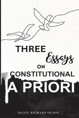 Three Essays on Constitutional A Priori 1